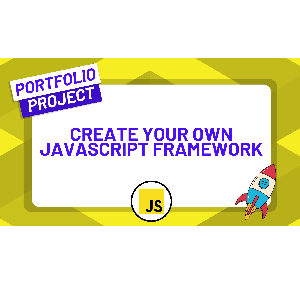 ZeroToMastery – Conquer JavaScript by Building Your Own Framework from Scratch