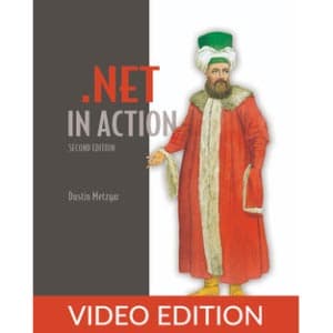.NET in Action, Second Edition, Video Edition